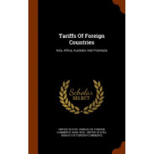 Tariffs of Foreign Countries: Asia, Africa, Australia and Polynesia