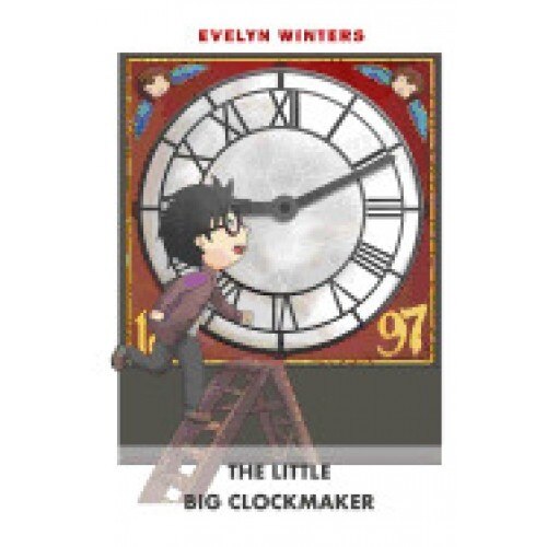 The Little Big Clockmaker: A Time When Clocks Ticked Much Louder