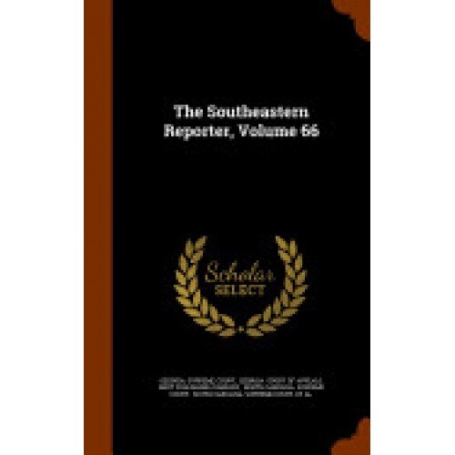 The Southeastern Reporter, Volume 66