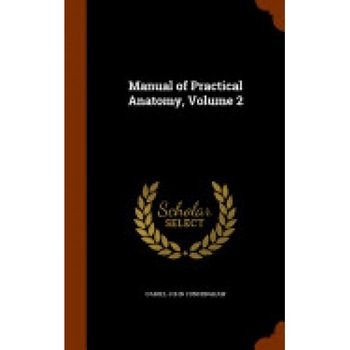 Manual of Practical Anatomy, Volume 2 Manual of Practical Anatomy, Volume 2