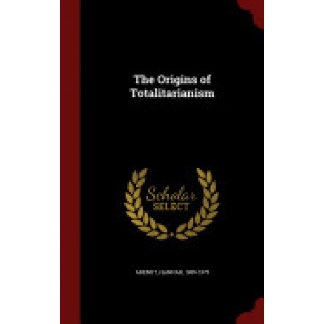The Origins of Totalitarianism, Hannah Arendt (Author)