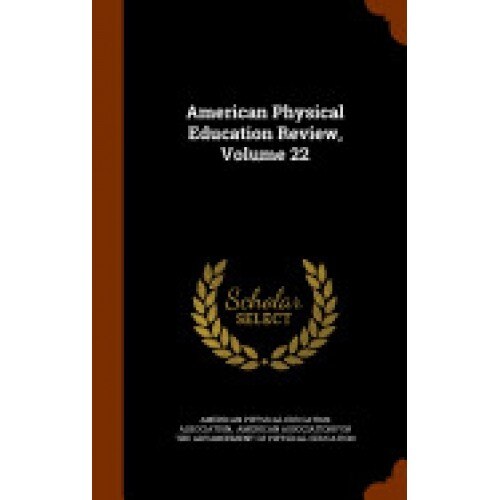 American Physical Education Review, Volume 22