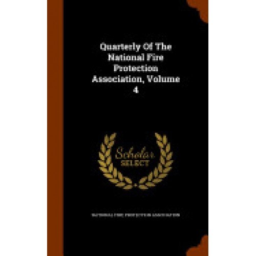 Quarterly of the National Fire Protection Association, Volume 4
