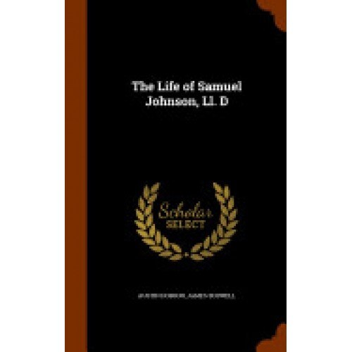 The Life of Samuel Johnson, LL. D