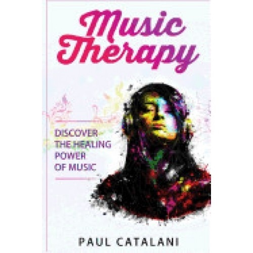 Music Therapy: Discover the Healing Power of Music