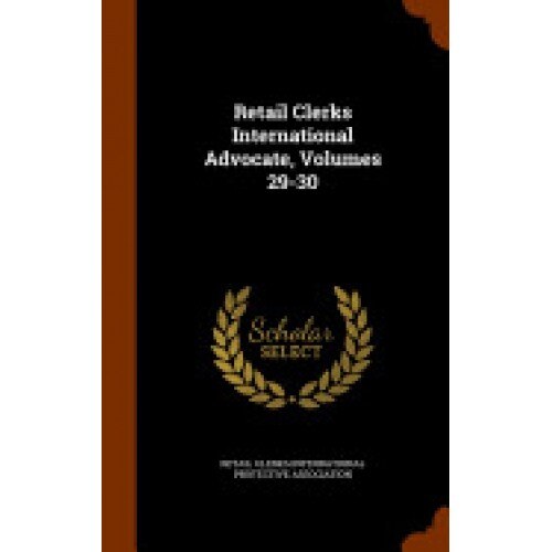 Retail Clerks International Advocate, Volumes 29-30