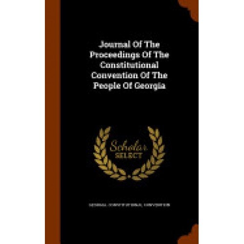 Journal of the Proceedings of the Constitutional Convention of the People of Georgia