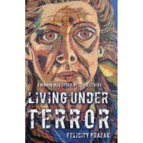 Living Under Terror: A Woman Who Stood Up to a Dictator