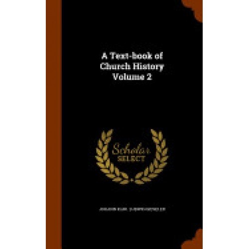 A Text-Book of Church History Volume 2