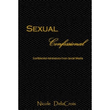Sexual Confessional: Confidential Admissions from Social Media Sexual Confessional: Confidential Admissions from Social Media