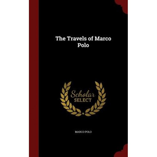 The Travels of Marco Polo, Marco Polo (Author)