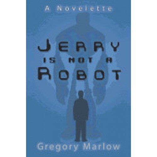 Jerry Is Not a Robot: A Novelette