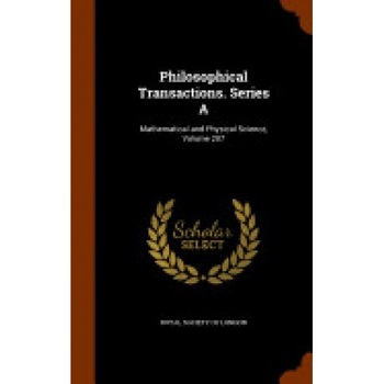 Philosophical Transactions. Series a: Mathematical and Physical Science, Volume 207 Philosophical Transactions. Series a: Mathematical and Physical Science, Volume 207