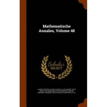 Mathematische Annalen, Volume 48 Mathematische Annalen, Volume 48