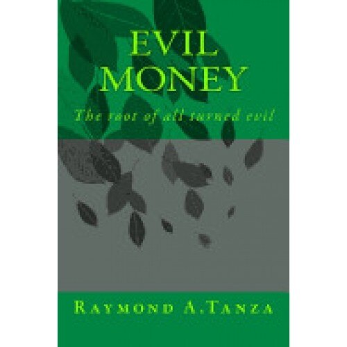 Evil Money: The Root of All Turned Evil