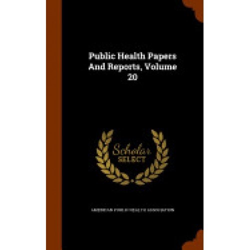Public Health Papers and Reports, Volume 20