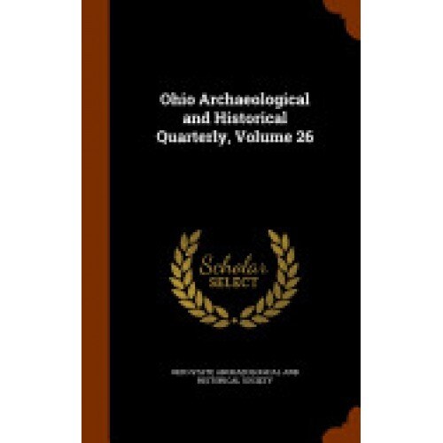 Ohio Archaeological and Historical Quarterly, Volume 26