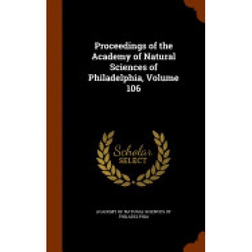 Proceedings of the Academy of Natural Sciences of Philadelphia, Volume 106