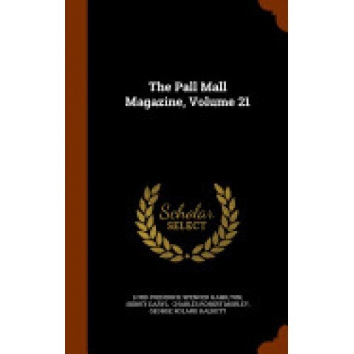 The Pall Mall Magazine, Volume 21