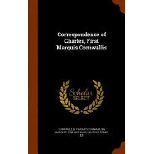 Correspondence of Charles, First Marquis Cornwallis