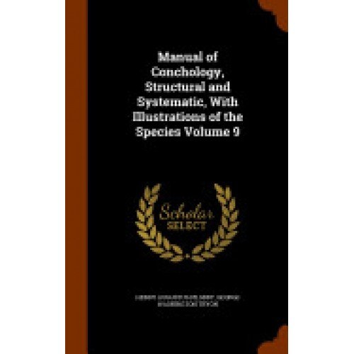 Manual of Conchology, Structural and Systematic, with Illustrations of the Species Volume 9