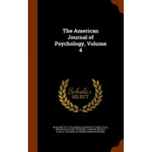 The American Journal of Psychology, Volume 4