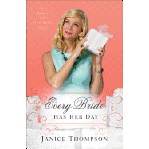 Every Bride Has Her Day, Janice Thompson (Author)