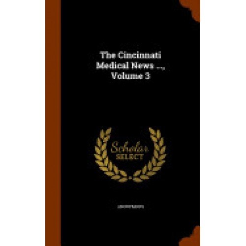 The Cincinnati Medical News ..., Volume 3