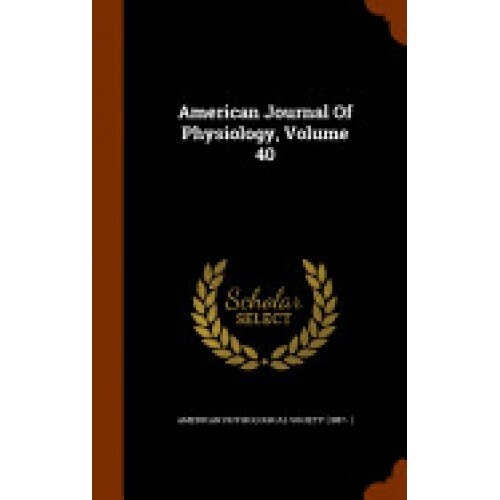 American Journal of Physiology, Volume 40
