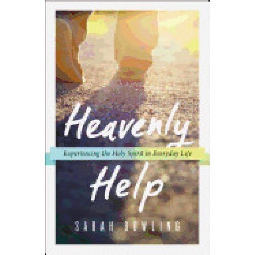Heavenly Help: Experiencing the Holy Spirit in Everyday Life