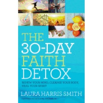 30-Day Faith Detox 30-Day Faith Detox