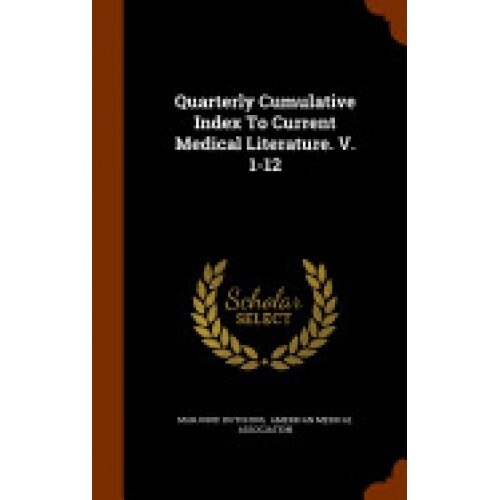 Quarterly Cumulative Index to Current Medical Literature. V. 1-12