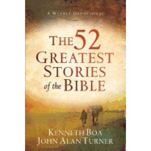52 Greatest Stories of the Bible, Kenneth Boa (Author)