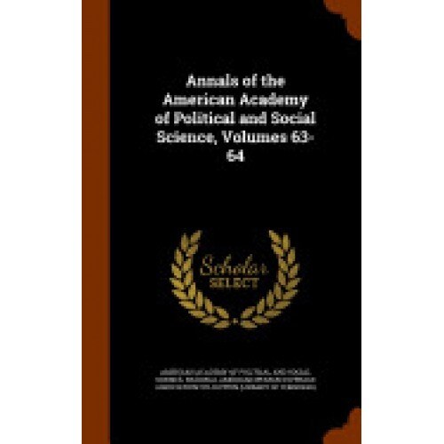 Annals of the American Academy of Political and Social Science, Volumes 63-64
