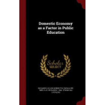 Domestic Economy as a Factor in Public Education Domestic Economy as a Factor in Public Education