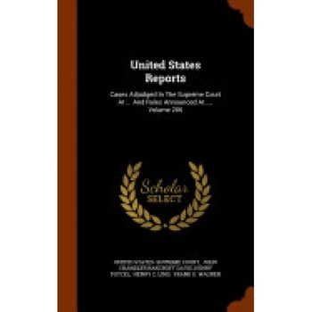 United States Reports: Cases Adjudged in the Supreme Court at ... and Rules Announced at ..., Volume 206 United States Reports: Cases Adjudged in the Supreme Court at ... and Rules Announced at ..., Volume 206