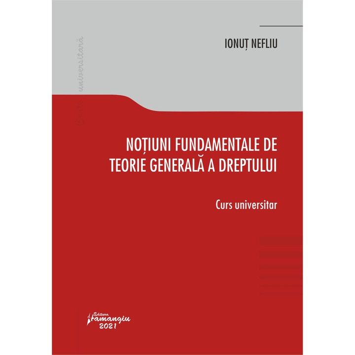 Notiuni fundamentale de teorie generala a dreptului autor Ionut Nefliu