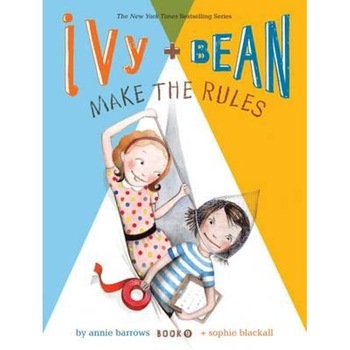Ivy and Bean Make the Rules Ivy and Bean Make the Rules