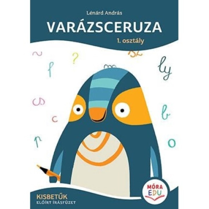 Lénárd András: Varázsceruza 1. osztály - Kisbetűk - előírt írásfüzet