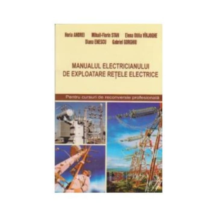 regular Bend emulsion Manualul electricianului de exploatare retele electrice, Gabriel Gorghiu -  eMAG.ro