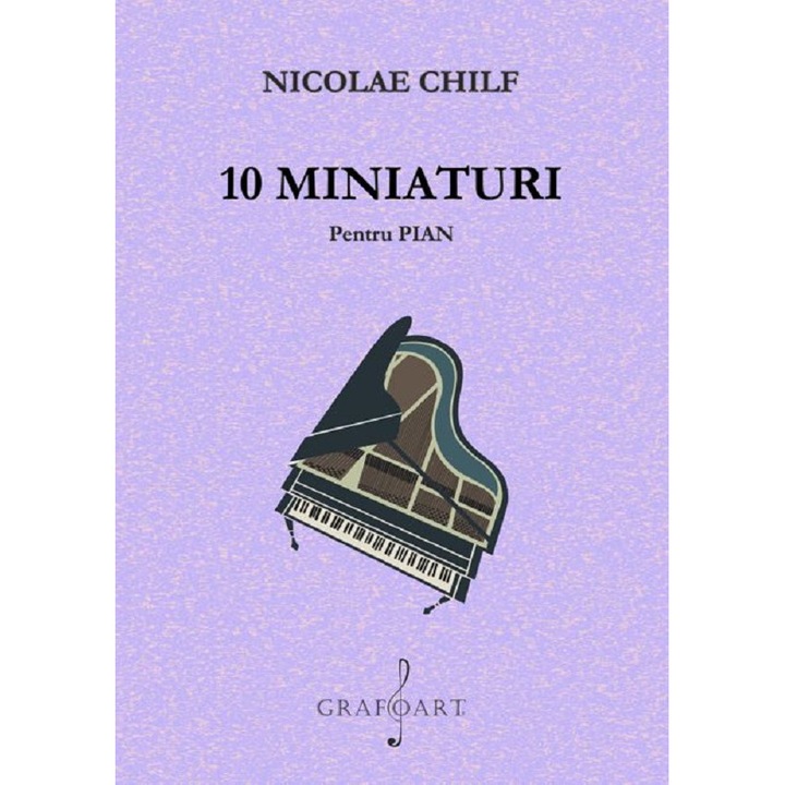 10 Miniaturi Pentru Pian - Nicolae Chilf