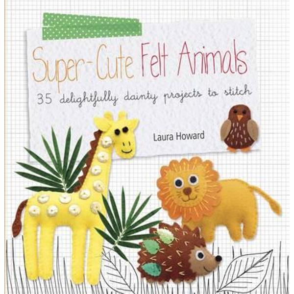 Super-cute Felt Animals