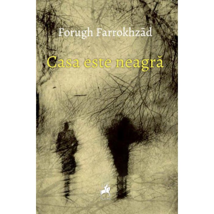 Casa este neagra - Forugh Farrokhzad