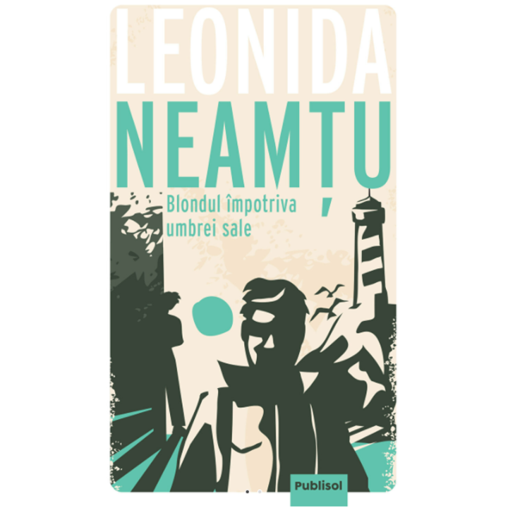 Blondul impotriva umbrei sale, Leonida Neamtu