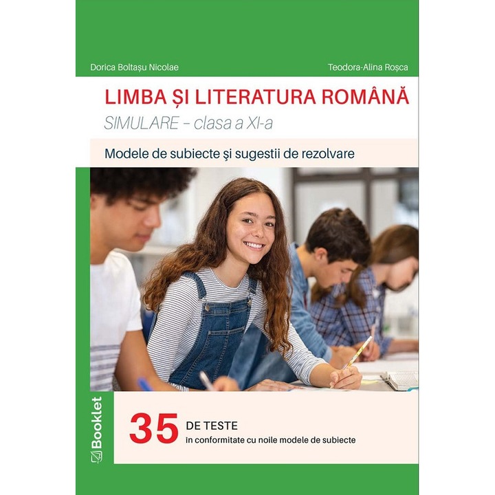 Limba Si Literatura Romana. Simulare - Clasa 11 - Dorica Boltasu Nicolae, Teodora-alina Rosca
