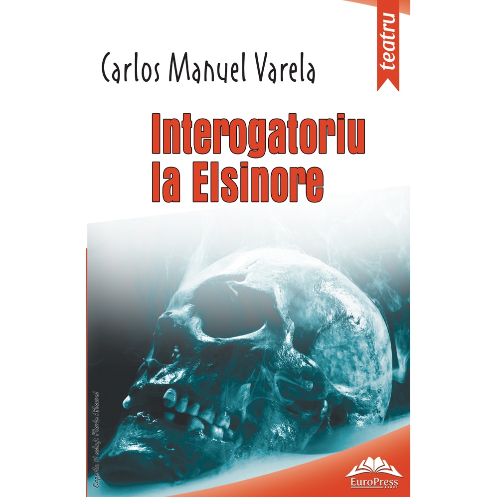 Interogatoriu la Elsinore (Interrogation in Elsinore) - Carlos Manuel Varela