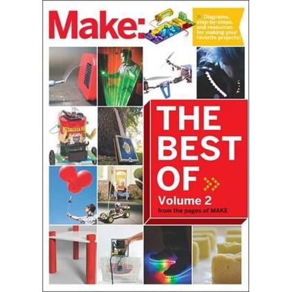 Best of Make: 65 Projects and Skill Builders from the Pages