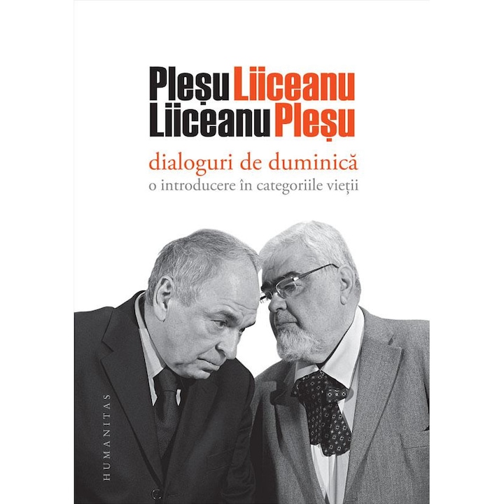 Dialoguri De Duminica: O Introducere In Categoriile Vietii - Andrei Plesu, Gabriel Liiceanu