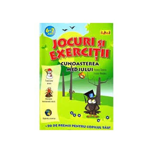 Jocuri si exercitii. Cunoasterea mediului 6-7 ani