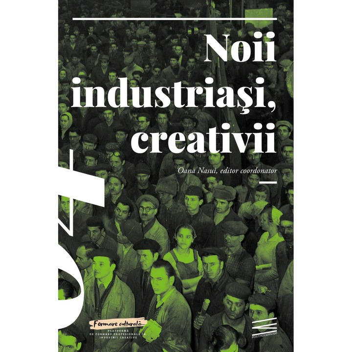 Noii industriasi, creativii 04, ed. coord. Oana Nasui